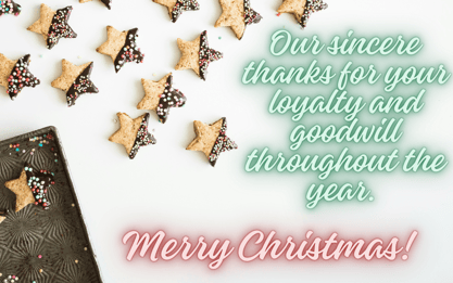 Christmas message for clients: Our sincere thanks for your loyalty and goodwill throughout the year. 