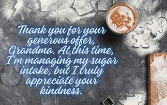 how to turn down grandmas cookies message