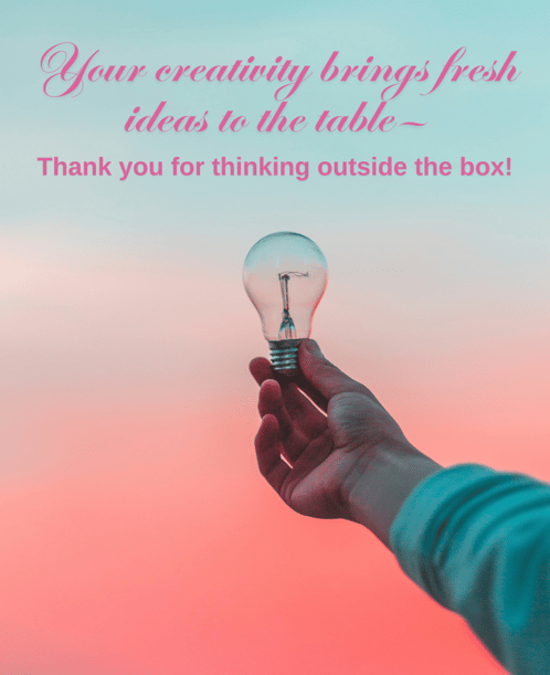 hank you for thinking outside the box!"